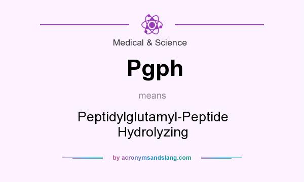 What does Pgph mean? It stands for Peptidylglutamyl-Peptide Hydrolyzing