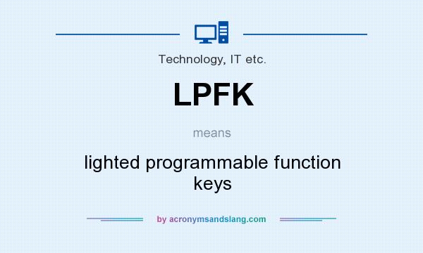 What does LPFK mean? It stands for lighted programmable function keys