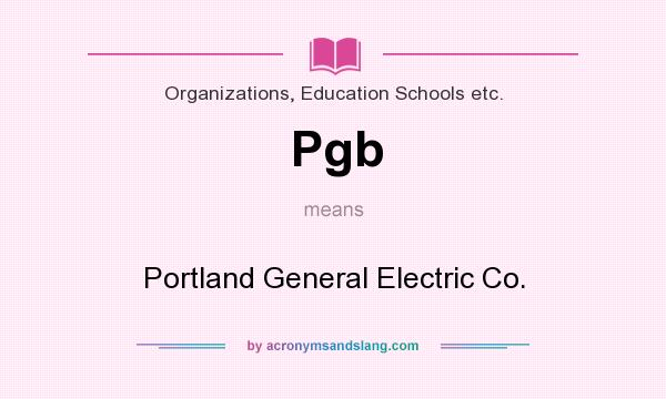 What does Pgb mean? It stands for Portland General Electric Co.