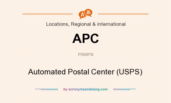 What does APC mean? It stands for Automated Postal Center (USPS)