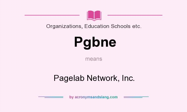 What does Pgbne mean? It stands for Pagelab Network, Inc.