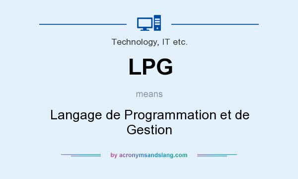 What does LPG mean? It stands for Langage de Programmation et de Gestion