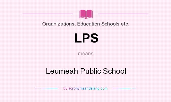 What does LPS mean? It stands for Leumeah Public School