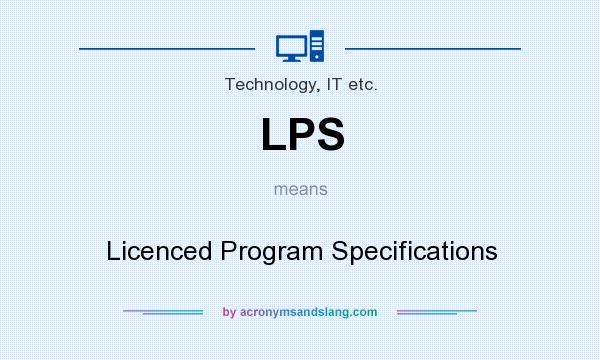 What does LPS mean? It stands for Licenced Program Specifications