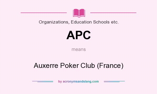 What does APC mean? It stands for Auxerre Poker Club (France)