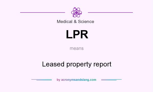 What does LPR mean? It stands for Leased property report