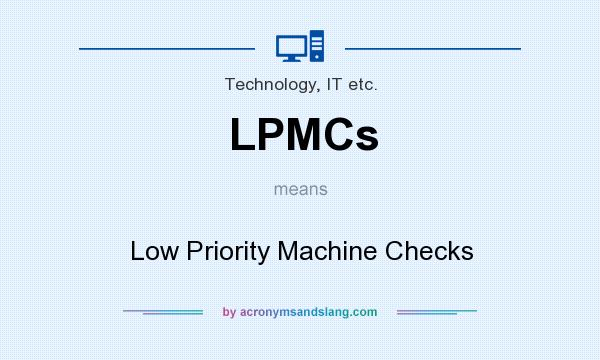 What does LPMCs mean? It stands for Low Priority Machine Checks