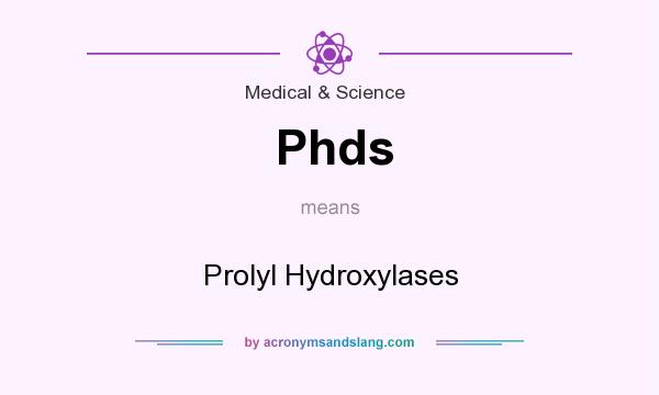 What does Phds mean? It stands for Prolyl Hydroxylases