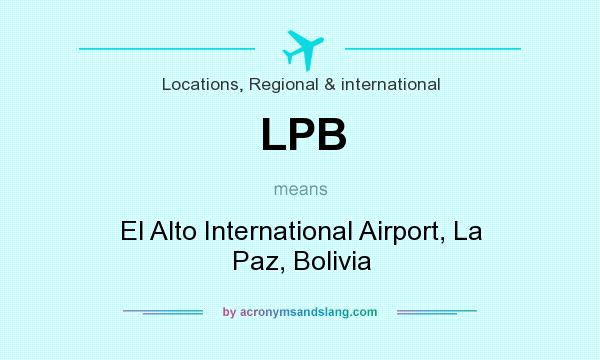 What does LPB mean? It stands for El Alto International Airport, La Paz, Bolivia