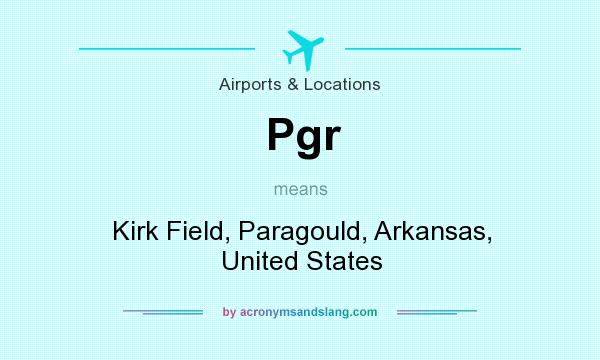 What does Pgr mean? It stands for Kirk Field, Paragould, Arkansas, United States