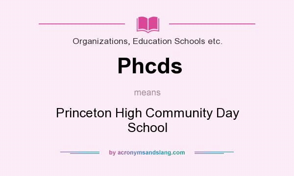 What does Phcds mean? It stands for Princeton High Community Day School