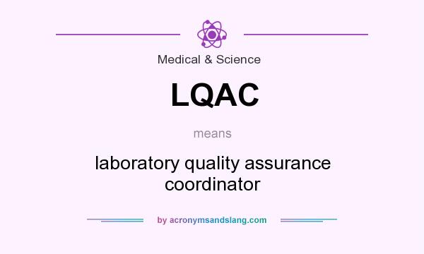 What does LQAC mean? It stands for laboratory quality assurance coordinator