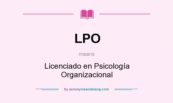 What does LPO mean? It stands for Licenciado en Psicología Organizacional