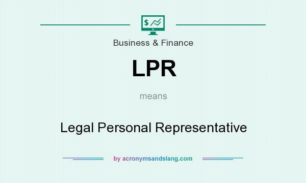 What does LPR mean? It stands for Legal Personal Representative