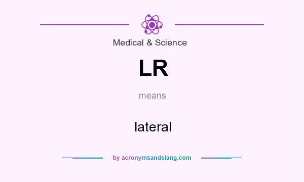 What does LR mean? It stands for lateral