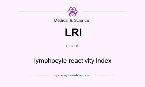 What does LRI mean? It stands for lymphocyte reactivity index