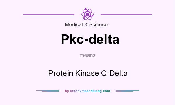 What does Pkc-delta mean? It stands for Protein Kinase C-Delta