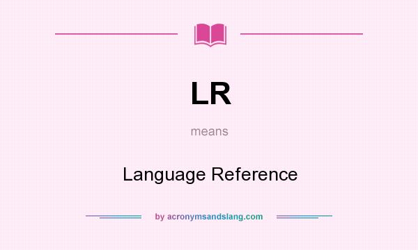 What does LR mean? It stands for Language Reference