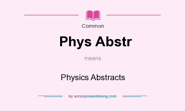 What does Phys Abstr mean? It stands for Physics Abstracts