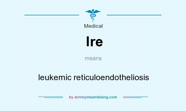 What does lre mean? It stands for leukemic reticuloendotheliosis