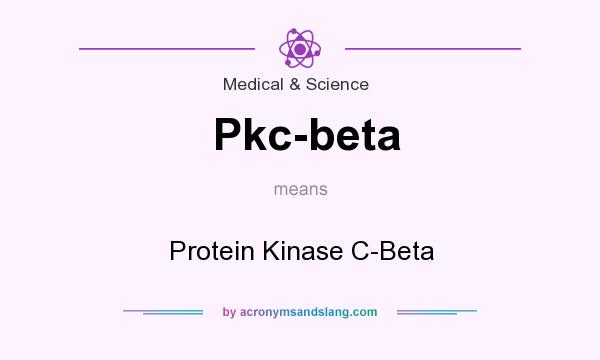 What does Pkc-beta mean? It stands for Protein Kinase C-Beta