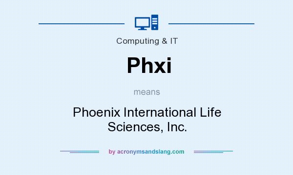 What does Phxi mean? It stands for Phoenix International Life Sciences, Inc.
