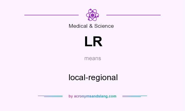 What does LR mean? It stands for local-regional