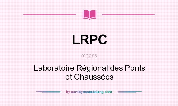 What does LRPC mean? It stands for Laboratoire Régional des Ponts et Chaussées