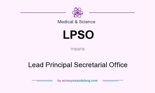 What does LPSO mean? It stands for Lead Principal Secretarial Office