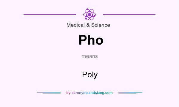 What does Pho mean? It stands for Poly