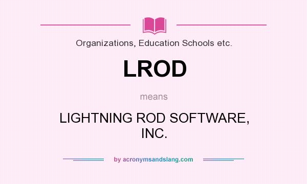 What does LROD mean? It stands for LIGHTNING ROD SOFTWARE, INC.