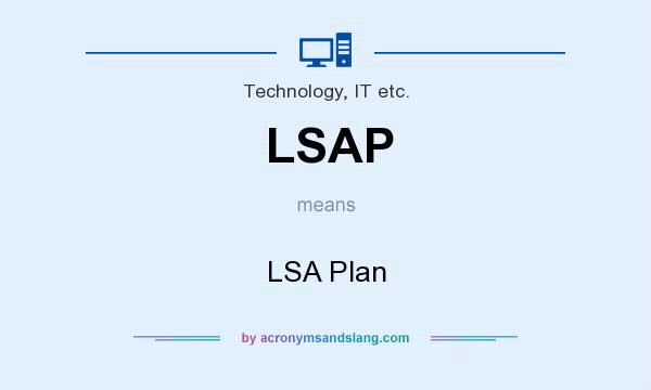 What does LSAP mean? It stands for LSA Plan