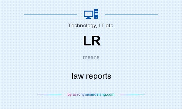What does LR mean? It stands for law reports