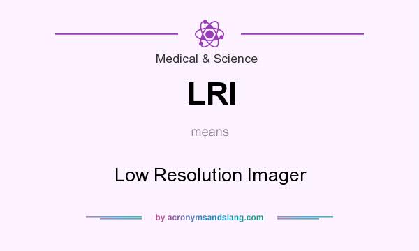 What does LRI mean? It stands for Low Resolution Imager