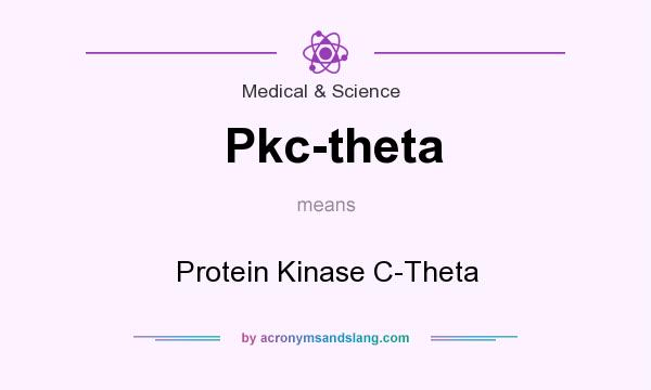 What does Pkc-theta mean? It stands for Protein Kinase C-Theta