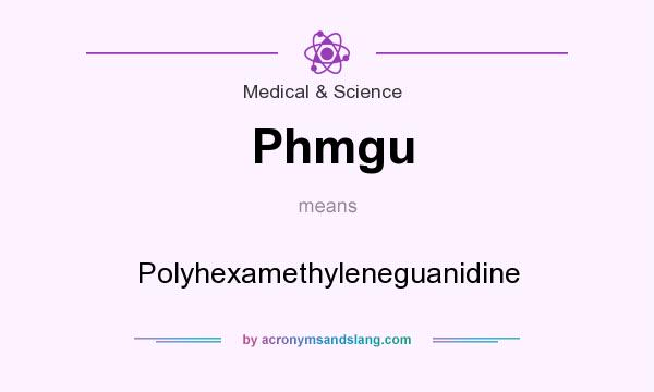 What does Phmgu mean? It stands for Polyhexamethyleneguanidine