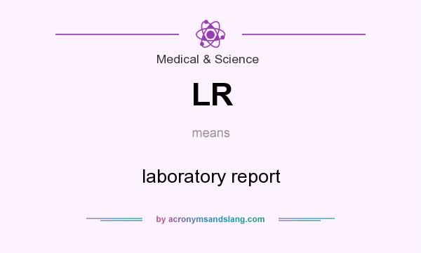 What does LR mean? It stands for laboratory report