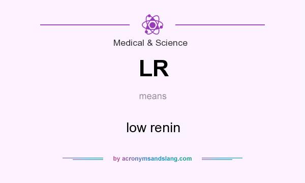 What does LR mean? It stands for low renin