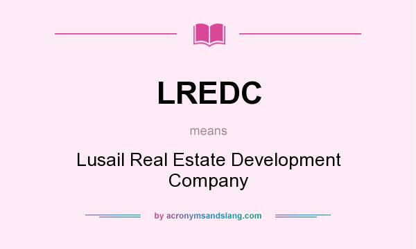 What does LREDC mean? It stands for Lusail Real Estate Development Company