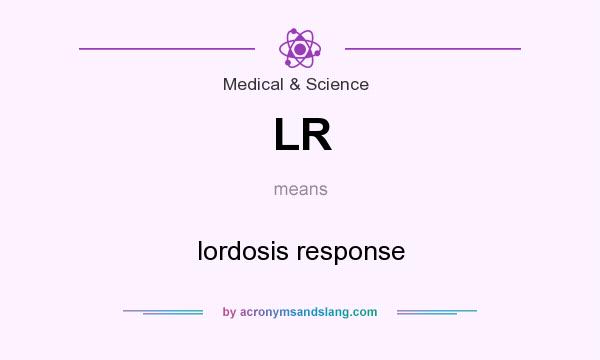 What does LR mean? It stands for lordosis response