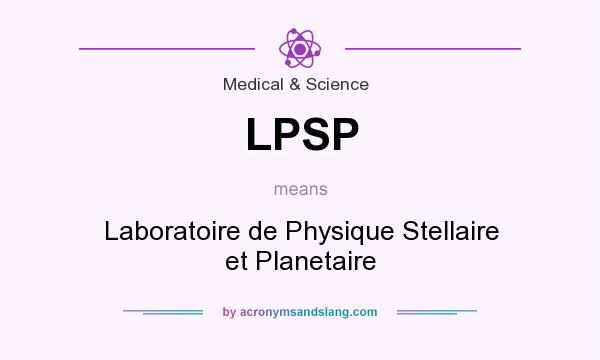 What does LPSP mean? It stands for Laboratoire de Physique Stellaire et Planetaire