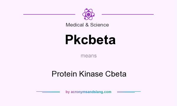 What does Pkcbeta mean? It stands for Protein Kinase Cbeta
