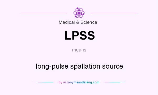 What does LPSS mean? It stands for long-pulse spallation source