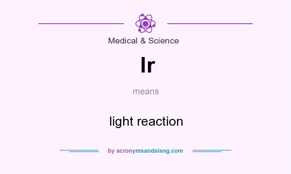 What does lr mean? It stands for light reaction