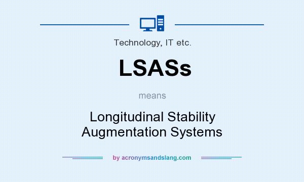 What does LSASs mean? It stands for Longitudinal Stability Augmentation Systems