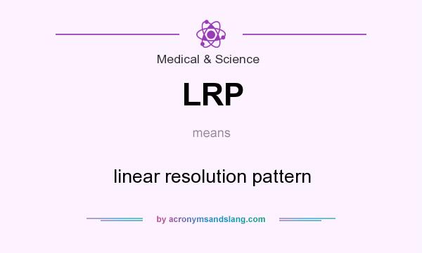 What does LRP mean? It stands for linear resolution pattern