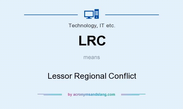 What does LRC mean? It stands for Lessor Regional Conflict