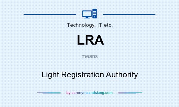 What does LRA mean? It stands for Light Registration Authority