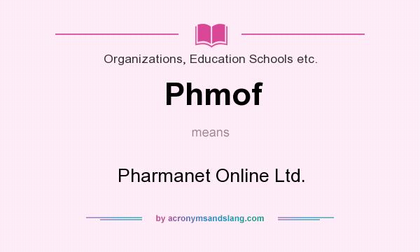 What does Phmof mean? It stands for Pharmanet Online Ltd.