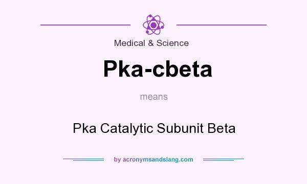 What does Pka-cbeta mean? It stands for Pka Catalytic Subunit Beta